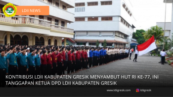 Kontribusi LDII Kabupaten Gresik menyambut HUT RI ke-77, Ini Tanggapan Ketua DPD LDII Kabupaten Gres